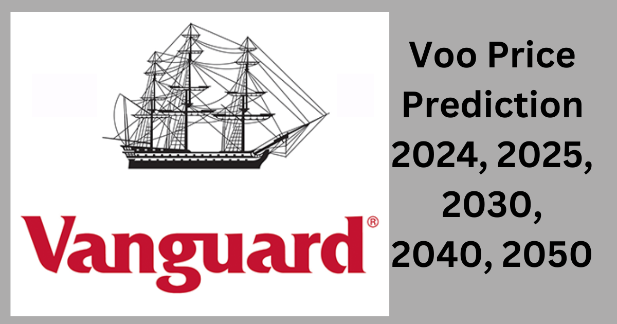 Voo Price Prediction 2024, 2025, 2030, 2040, 2050