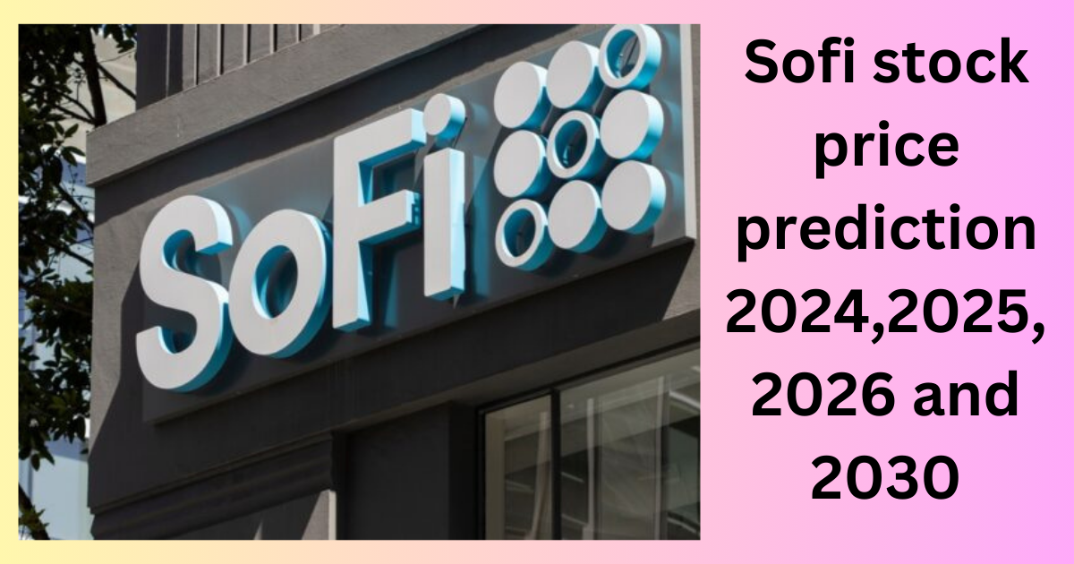 Sofi stock price prediction 2030